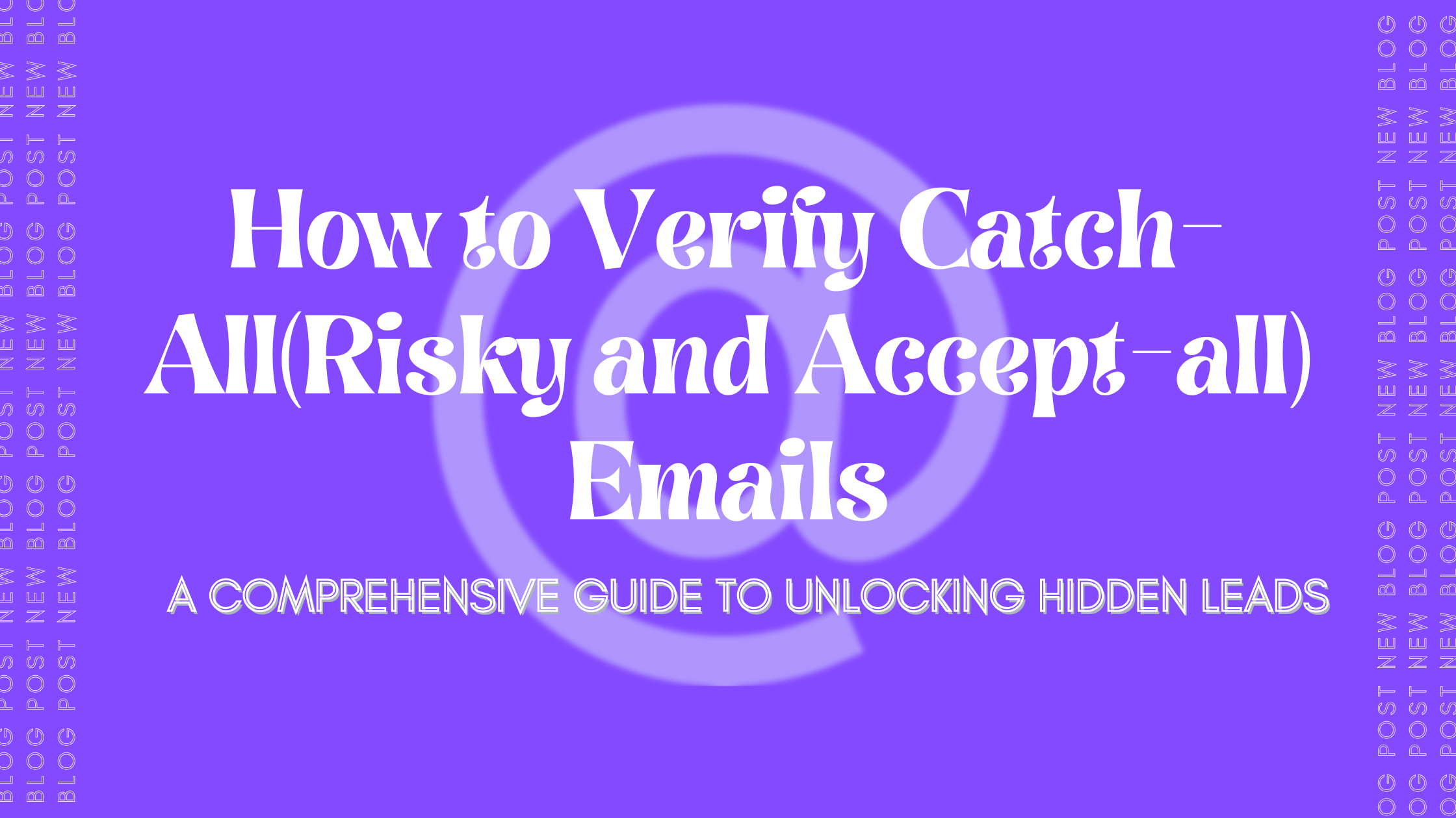 How to Verify Catch-All(Risky and Accept-all) Emails